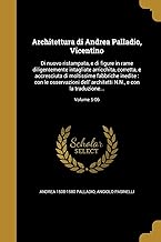 ITA-ARCHITETTURA DI ANDREA PAL: Di nuovo ristampata, e di figure in rame diligentemente intagliate arricchita, corretta, e accresciuta di moltissime ... N.N., e con la traduzione...; Volume 5-06