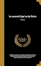 Le nouvel Opéra de Paris; Tome 2