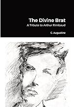 The Divine Brat: A Tribute to Arthur Rimbaud