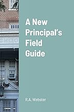 A New Principal’s Field Guide