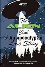 The Alien Club & An Apocalyptic Love Story