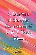A Collection of Stories by the Students of Jettie S. Tisdale School