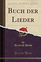 Buch der Lieder (Classic Reprint)