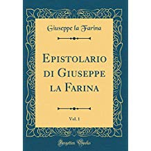 Epistolario di Giuseppe la Farina, Vol. 1 (Classic Reprint)