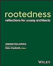 Rootedness: Nine Lectures to a Young Architect
