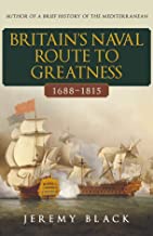 Britain's Naval Route to Greatness 1688-1815