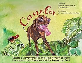 Canela’s Adventures in the Rain Forest of Peru