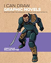 I Can Draw Graphic Novels: Step-by-step Techniques, Characters and Effects