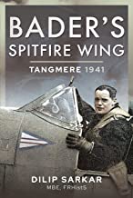 Bader’s Spitfire Wing: Tangmere 1941
