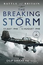 Battle of Britain The Breaking Storm: 10 July 1940 12 August 1940