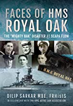 Faces of HMS Royal Oak: The 'Mighty Oak' Disaster at Scapa Flow