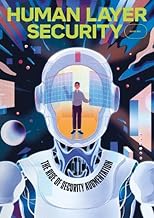 Human Layer Security Magazine: The Rise of Security Augmentation: 1