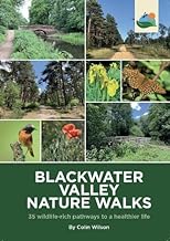 Blackwater Valley Nature Walks: 35 wildlife-rich pathways to a healthier life