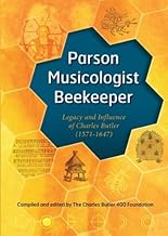 Parson, Musicologist, Beekeeper: Legacy and Influence of Charles Butler