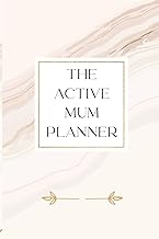 The Active Mum: A Cute Monthly Weekly Planner, Organiser For Busy Mums
