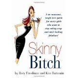 Skinny Bitch in the Kitch: Kick-Ass Solutions for Hungry Girls Who Want to Stop Cooking Crap (and Start Looking...