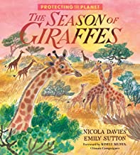 Protecting the Planet: The Season of Giraffes