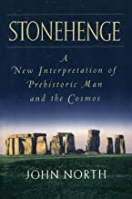 Stonehenge: A New Interpretation of Prehistoric Man and the Cosmos