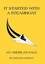 It Started With a Steamboat: An American Saga