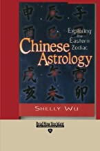 Chinese Astrology: Exploring the Eastern Zodiac: Easyread Edition