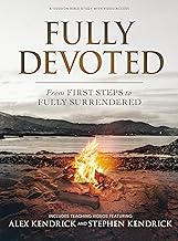 Fully Devoted - Bible Study Book with Video Access: From First Steps to Fully Surrendered