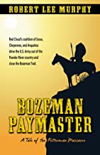 Bozeman Paymaster: A Tale of the Fetterman Massacre