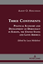 Three Continents: Political Economy and Development of Democracy in Europe, the United States and Latin America: 3