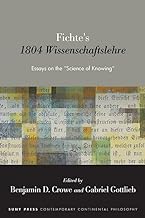 Fichte's 1804 Wissenschaftslehre: Essays on the Science of Knowing
