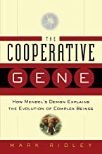 The Cooperative Gene: How Mendel's Demon Explains the Evolution of Complex Begings