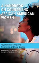 A Handbook on Counseling African American Women: Psychological Symptoms, Treatments, and Case Studies