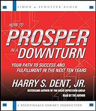 How to Prosper in a Downturn: Your Path to Success and Fulfillment in the Next Ten Years