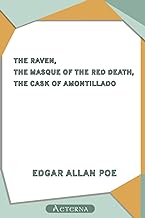 The Raven, The Masque of the Red Death, The Cask of Amontillado