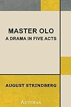 Master Olof : a Drama in Five Acts