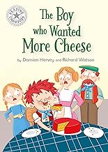 The Boy who Wanted More Cheese: Independent Reading White 10