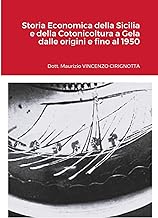 Storia Economica della Sicilia e della Cotonicoltura a Gela dalle origini e fino al 1950
