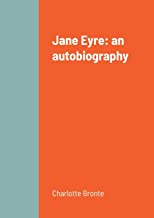 Jane Eyre: an autobiography