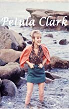 Petula Clark: The Shocking Truth!