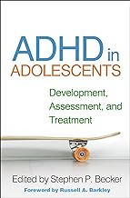 ADHD in Adolescents: Development, Assessment, and Treatment