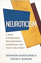 Neuroticism: A New Framework for Emotional Disorders and Their Treatment