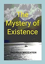 The Mystery Of Existence