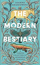 The Modern Bestiary: A Curated Collection of Wondrous Creatures
