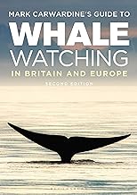Mark Carwardine's Guide to Whale Watching in Britain and Europe: Second Edition