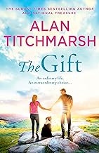The Gift: The perfect Christmas Gift from bestseller and National Treasure Alan Titchmarsh