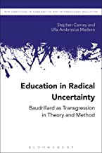 Education in Radical Uncertainty: Baudrillard As Transgression in Theory and Method