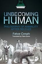 Unbecoming Human: Philosophy of Animality After Deleuze