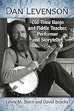 Dan Levenson: Old-Time Banjo and Fiddle Teacher, Performer and Storyteller