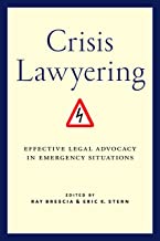 Crisis Lawyering: Effective Legal Advocacy in Emergency Situations