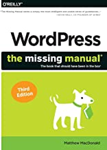 Wordpress: The Missing Manual: the Book That Should Have Been in the Box