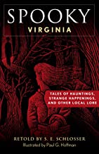 Spooky Virginia: Tales of Hauntings, Strange Happenings, and Other Local Lore