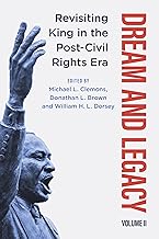 Dream and Legacy, Volume II: Revisiting King in the Post-Civil Rights Era